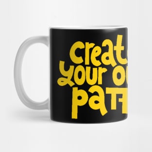 Create Your Own Path - Life Motivation & Inspiration Quote (Yellow) Mug